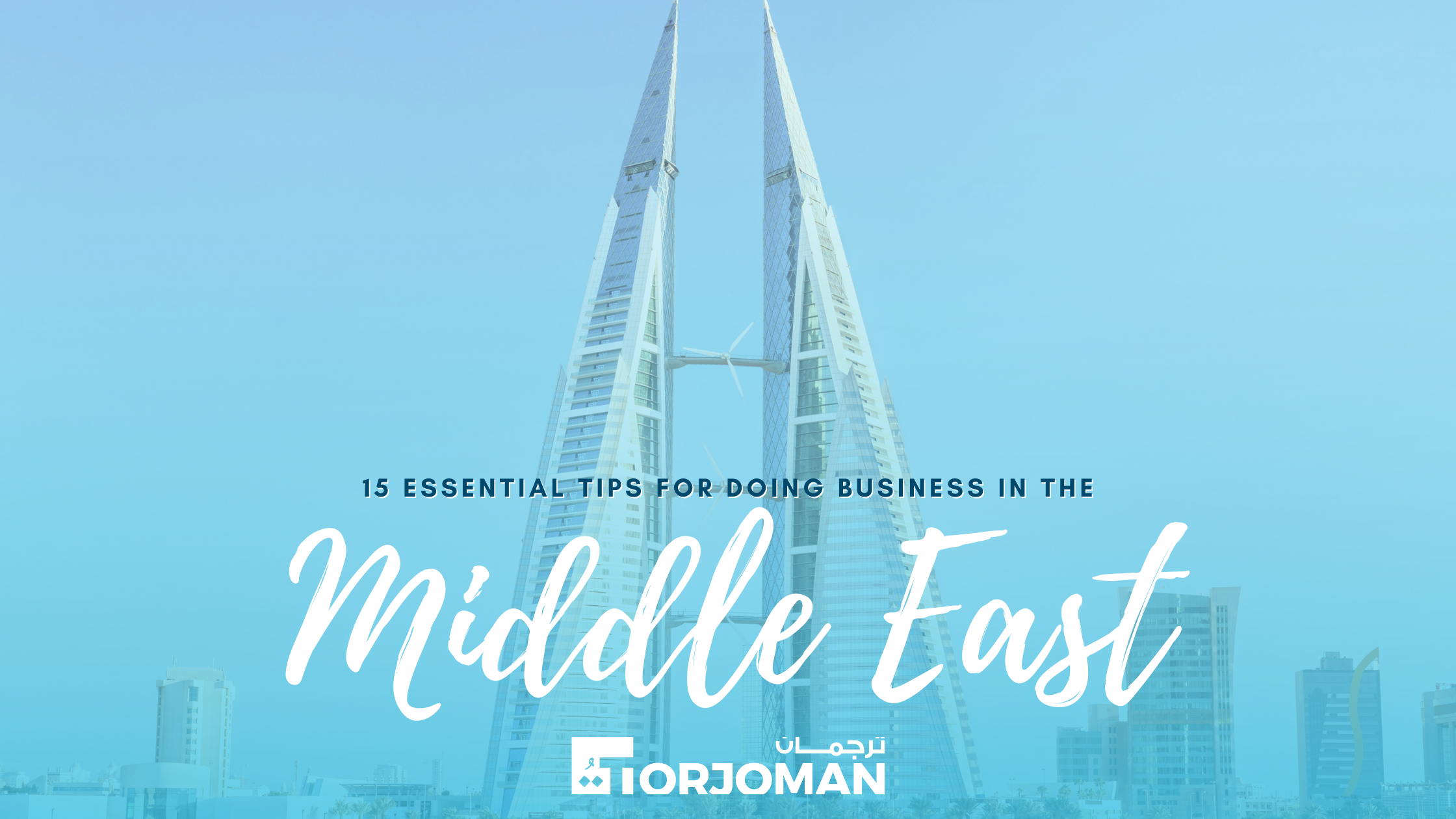 15 Essential Tips for Doing Business in the Middle East